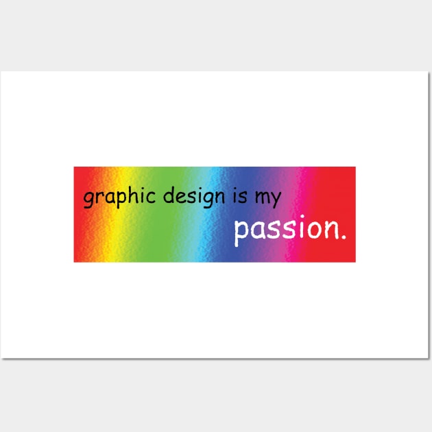 graphic design is my passion :) Wall Art by racoco